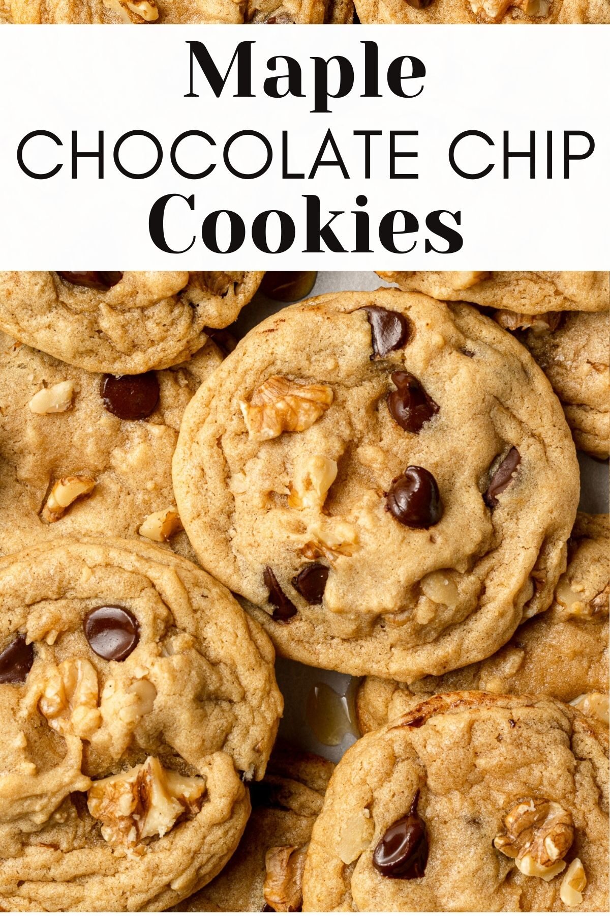 maple chocolate chip cookies in a pile with text overlay